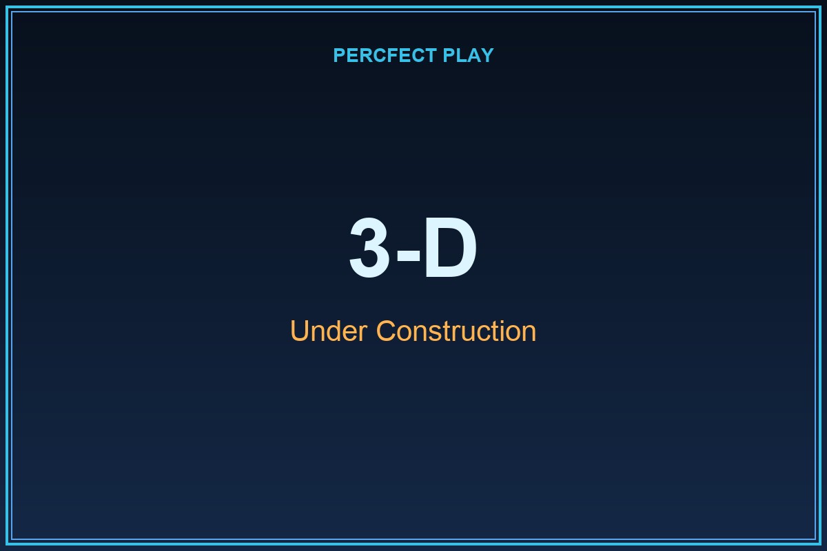 3-D — Under Construction